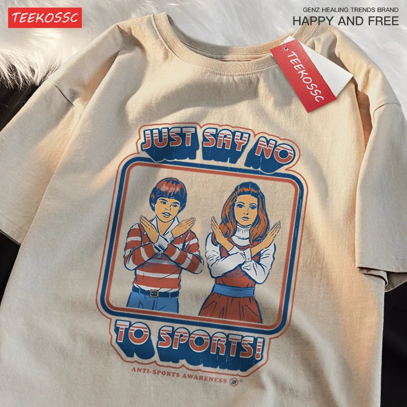 Just Say No To Sports Printed Comics Clothing Mens Loose O-Neck T-Shirt Summer Fashion Casual Oversized Cotton T-Shirt Couple