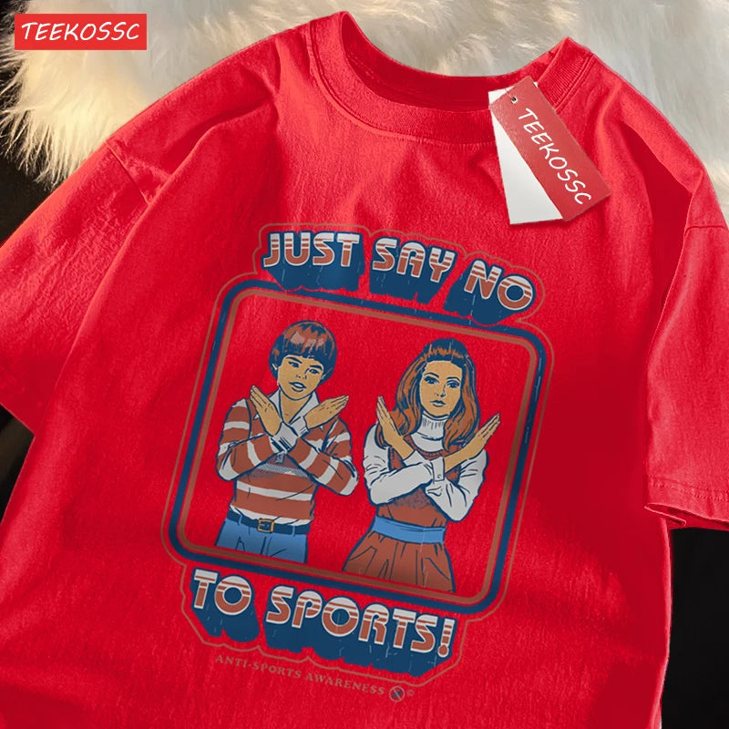 Just Say No To Sports Printed Comics Clothing Mens Loose O-Neck T-Shirt Summer Fashion Casual Oversized Cotton T-Shirt Couple