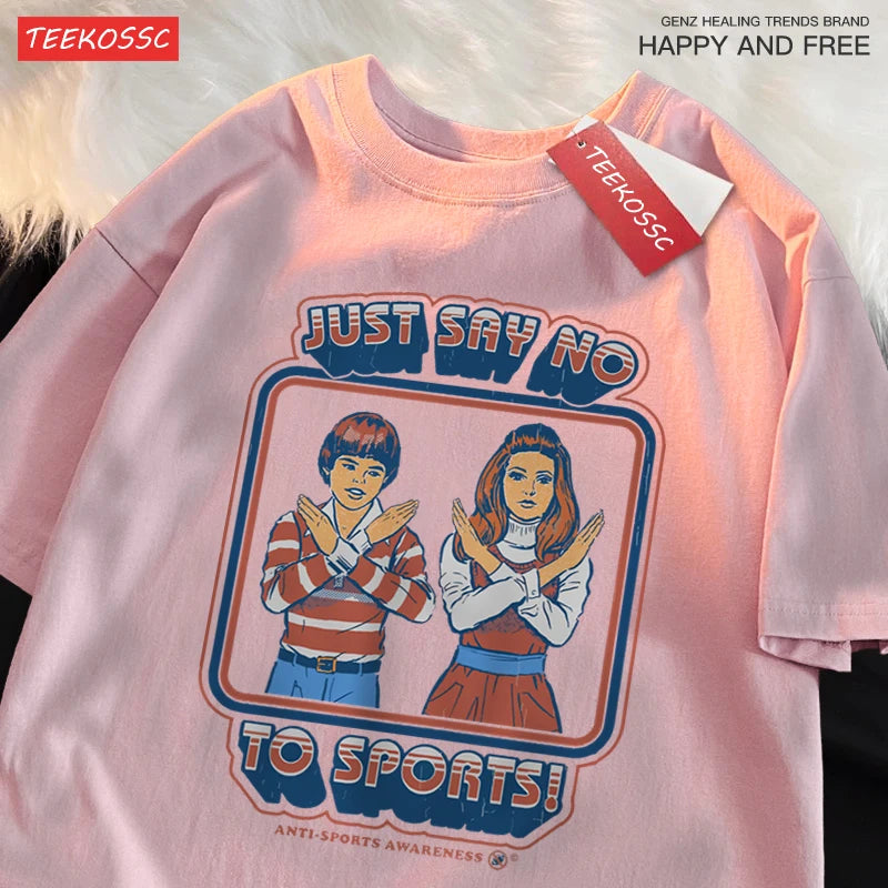 Just Say No To Sports Printed Comics Clothing Mens Loose O-Neck T-Shirt Summer Fashion Casual Oversized Cotton T-Shirt Couple