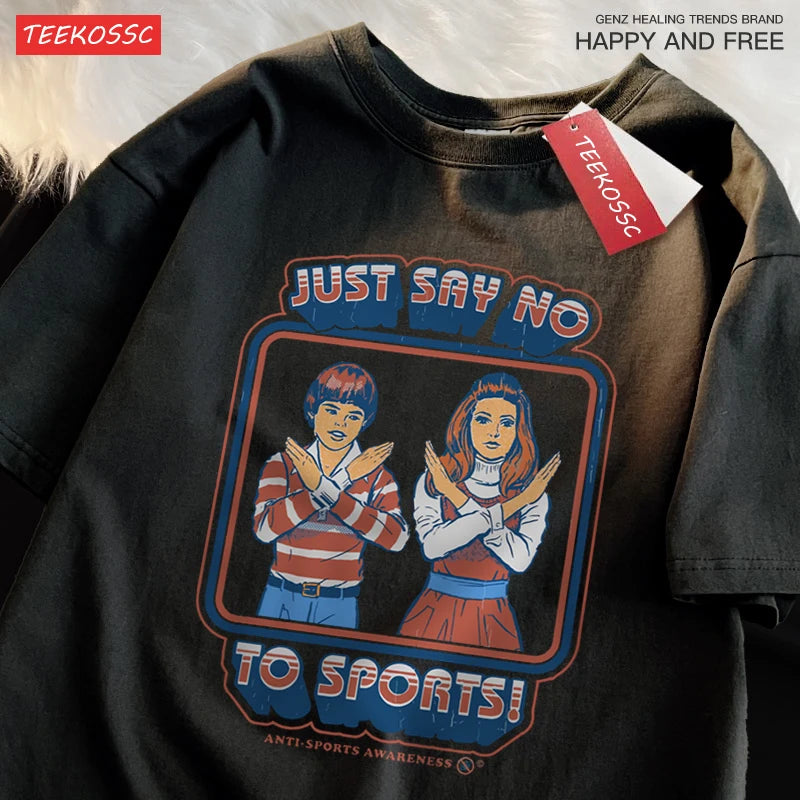 Just Say No To Sports Printed Comics Clothing Mens Loose O-Neck T-Shirt Summer Fashion Casual Oversized Cotton T-Shirt Couple