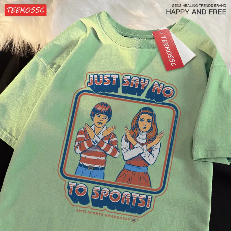 Just Say No To Sports Printed Comics Clothing Mens Loose O-Neck T-Shirt Summer Fashion Casual Oversized Cotton T-Shirt Couple