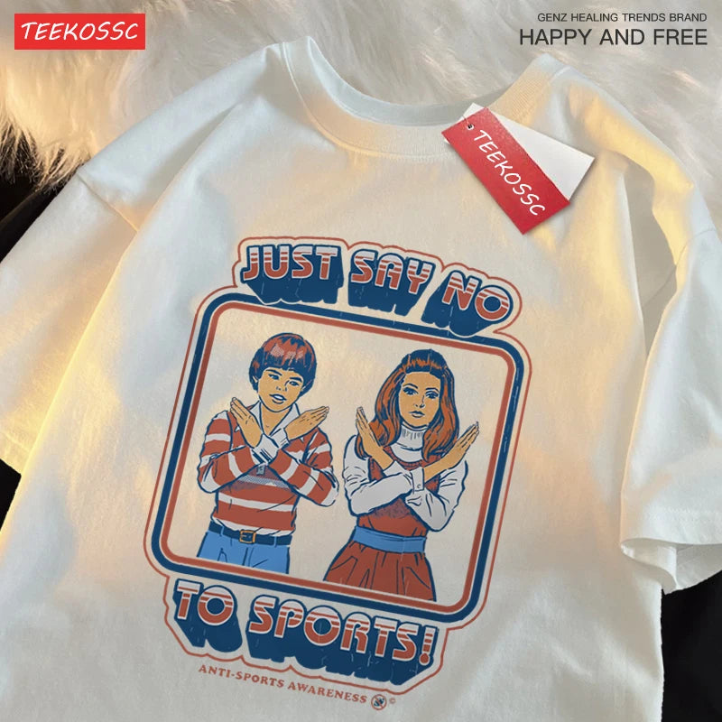 Just Say No To Sports Printed Comics Clothing Mens Loose O-Neck T-Shirt Summer Fashion Casual Oversized Cotton T-Shirt Couple