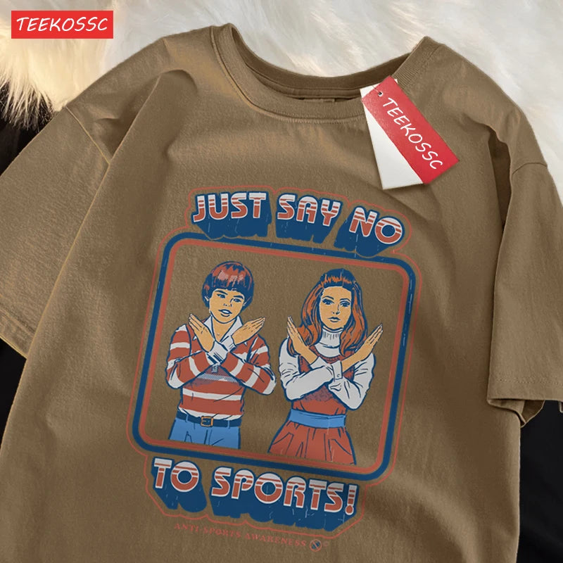 Just Say No To Sports Printed Comics Clothing Mens Loose O-Neck T-Shirt Summer Fashion Casual Oversized Cotton T-Shirt Couple